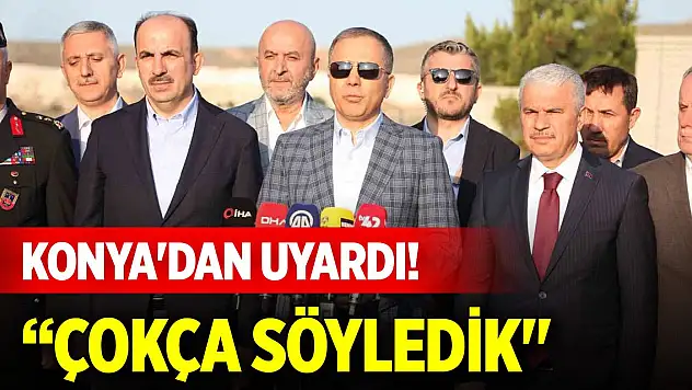 İçişleri Bakanı Yerlikaya Konya'dan uyardı! 'Bayramdan öncesi çokça söyledik'