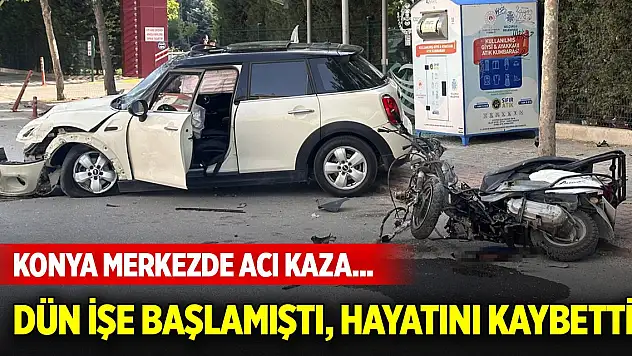 Konya merkezde acı kaza... Dün işe başlamıştı, hayatını kaybetti