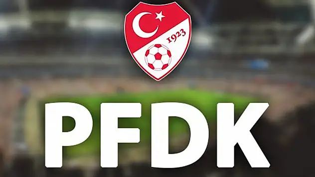 Süper Lig'den 8 kulüp PFDK'ye sevk edildi