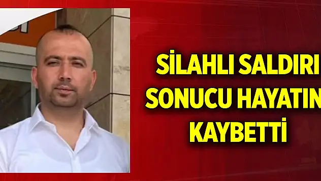 Aracına binerken silahlı saldırı sonucu hayatını kaybetti