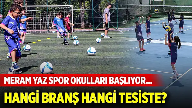 Meram Yaz Spor Okulları başlıyor... Hangi branş hangi tesiste?