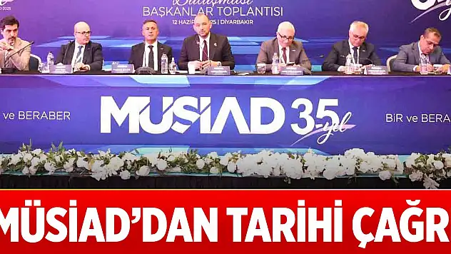 MÜSİAD'dan tarihi çağrı: Gelin, bu tarihi sorumluluğu birlikte omuzlayalım