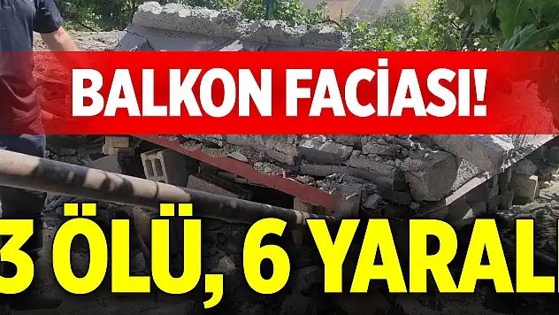 Balkon faciası! 3 ölü, 6 yaralı