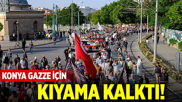Konya Gazze için kıyama kalktı