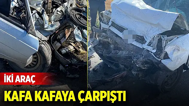 İki araç kafa kafaya çarpıştı: 2 ölü