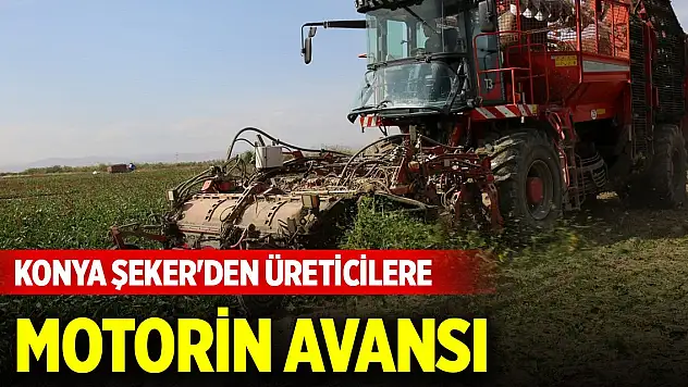 Konya Şeker'den üreticilere motorin avansı... Hesaplara yatırılacak