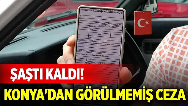 800 kilometre uzaktaki park halindeki otomobile Konya'dan görülmemiş ceza