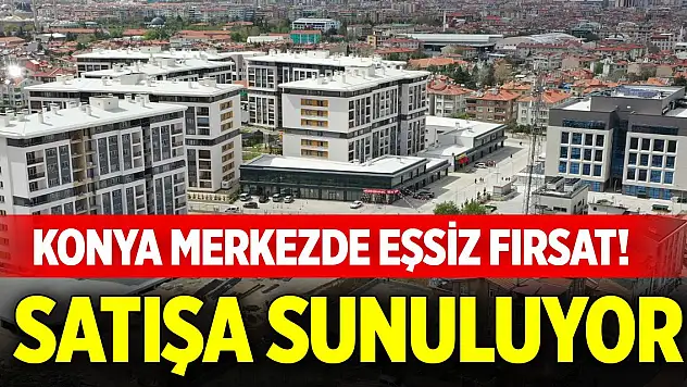 Konya'da kârlı bir yatırım yapmak isteyenler için eşsiz fırsat! Satışa sunuluyor