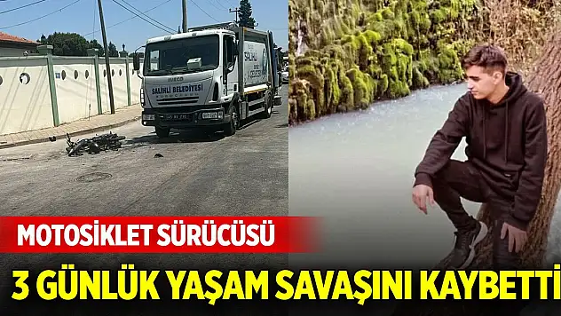 Motosiklet sürücüsü, 3 günlük yaşam savaşını kaybetti