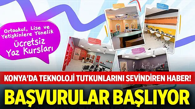 Konya'da teknoloji tutkunlarını sevindiren haber! Başvurular başlıyor