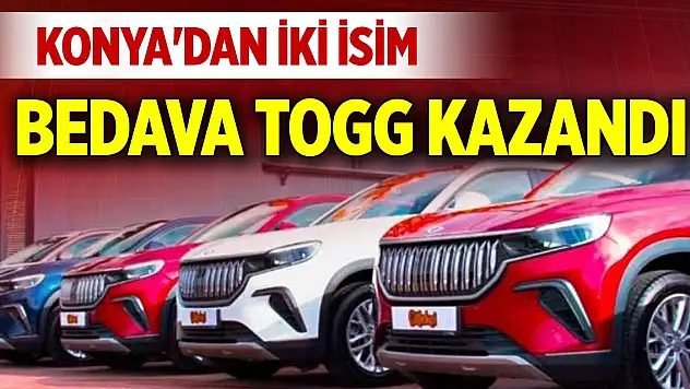 Konya'dan iki isim bedava TOGG kazandı