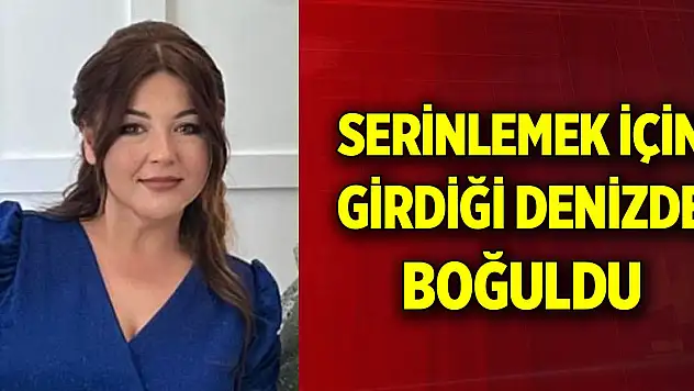 Yakın zamanda evlenmişti... Serinlemek için girdiği denizde boğuldu