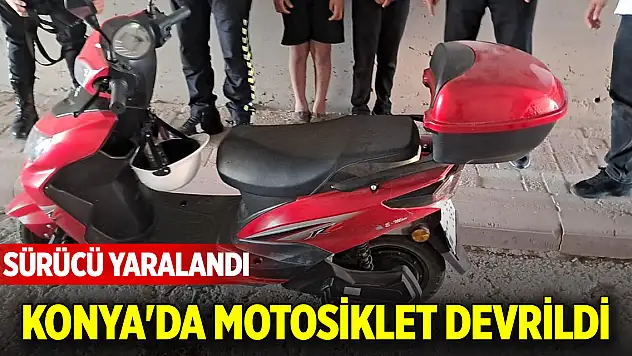 Konya'da motosiklet devrildi: Sürücü yaralandı