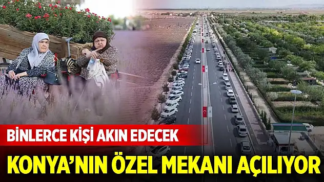 Konya'nın en özel mekanlarından biri kapılarını açıyor