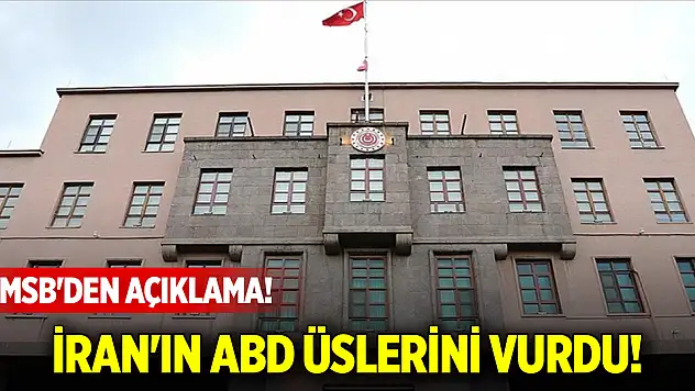 İran ABD üslerini vurdu! MSB'den açıklama