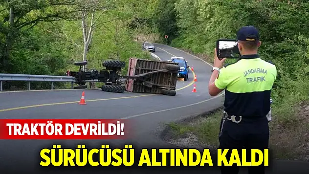 Traktör devrildi! Sürücüsü yaralandı