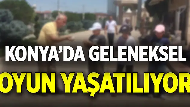 Konya'da geleneksel oyun yaşatılıyor