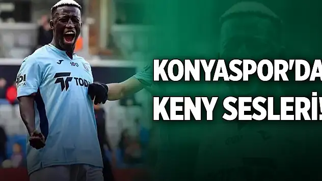 Konyaspor'da Keny söylemleri yanıtlandı!