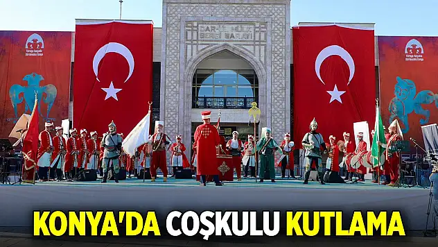 Konya'da coşkulu kutlama