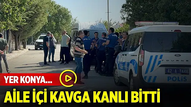 Yer Konya... Annesi ve ablasını bıçaklayıp, intihara kalkıştı