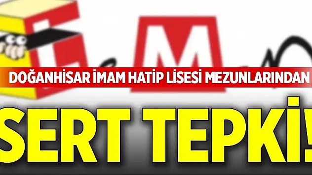 Doğanhisar İmam Hatip Lisesi mezunlarından sert tepki!