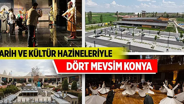 Tarih ve kültür hazineleriyle 'Dört mevsim Konya'