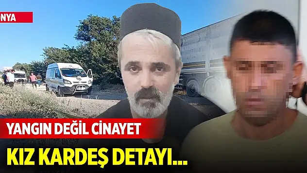 Konya'da yanan TIR'da cesedi bulunan şoförün öldürüldüğü ortaya çıktı! Kız kardeş detayı...
