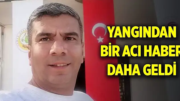 Ödemiş'teki yangında yaralanan orman işçisi Ragıp Şahin şehit oldu