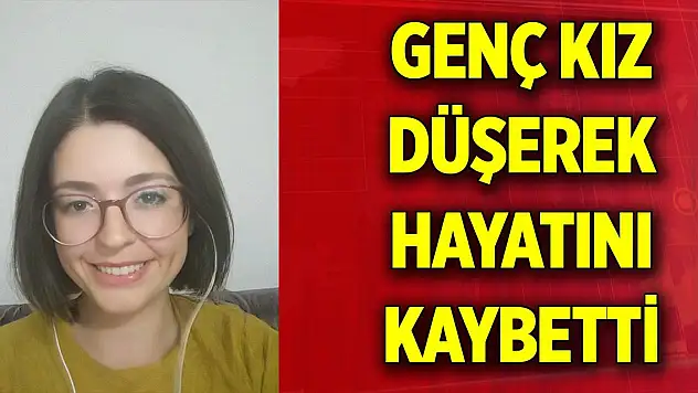 Genç kız 5. kattan düşerek hayatını kaybetti