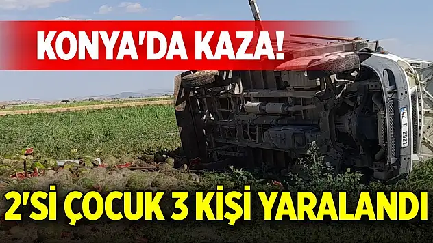 Konya'da kaza! 2'si çocuk 3 kişi yaralandı
