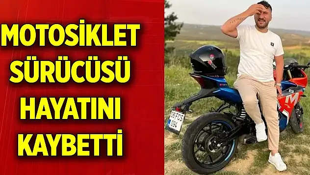 Bariyerlere çarpan motosikletin sürücüsü hayatını kaybetti