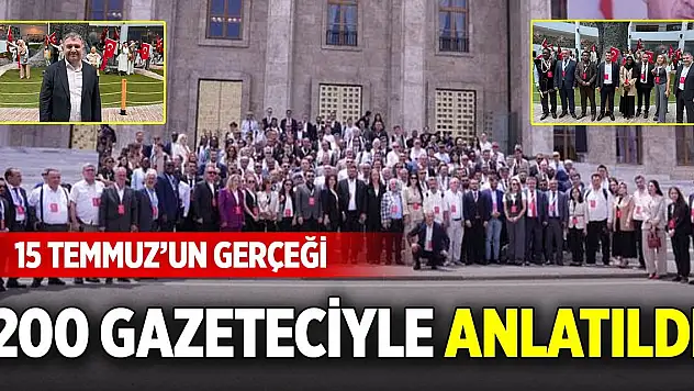 15 Temmuz'un gerçeği 200 gazeteciyle anlatıldı