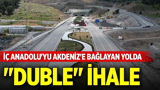 İç Anadolu'yu Akdeniz'e bağlayan yolda 'duble' ihale