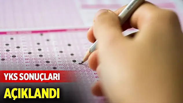 YKS sonuçları açıklandı