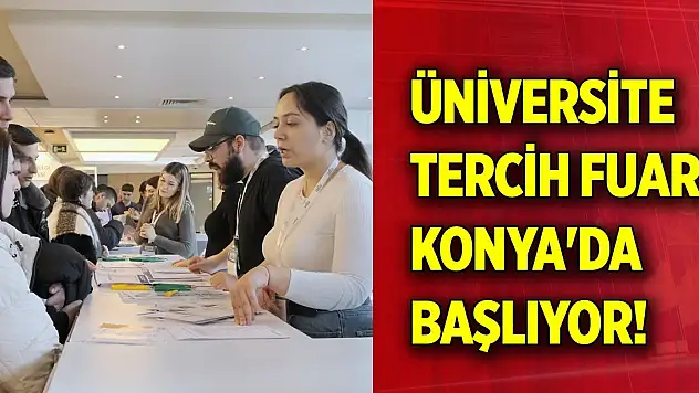 Üniversite Tercih Fuarı Konya'da başlıyor!