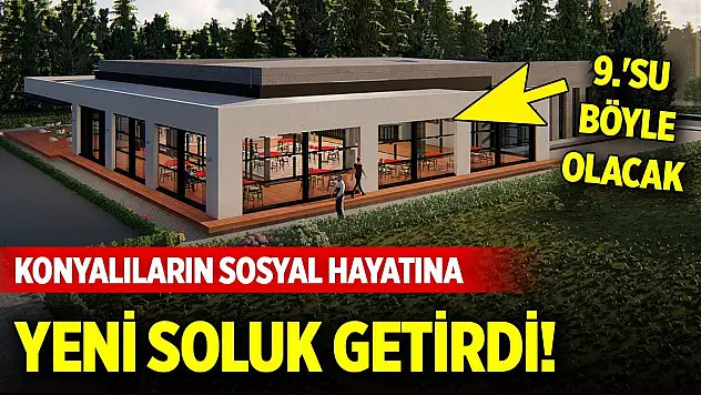 Konyalıların sosyal hayatına yeni soluk getirdi! 9.'su yolda