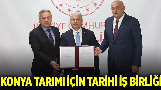 Konya tarımı için tarihi iş birliği