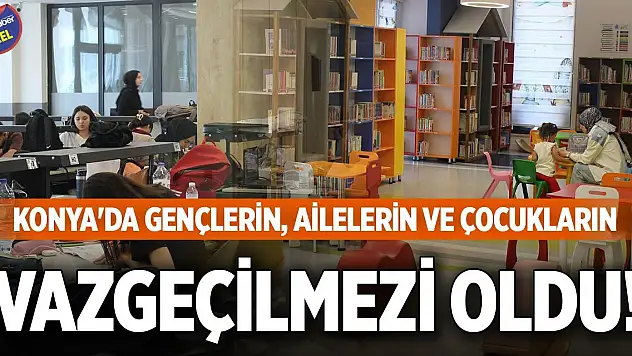 Konya'da gençlerin, ailelerin ve çocukların vazgeçilmezi oldu!