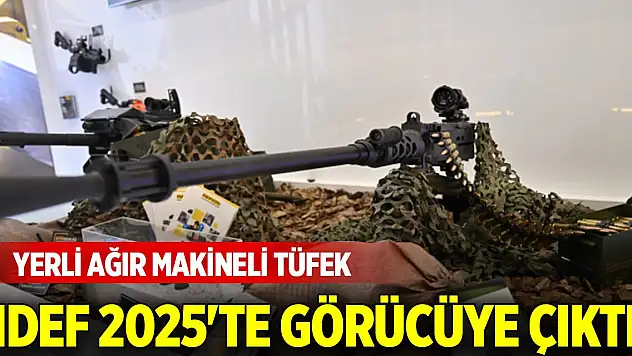 Yerli ağır makineli tüfek, IDEF 2025'te görücüye çıktı