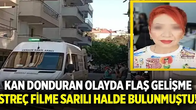 Streç filme sarılı halde bulunmuştu! Kan donduran olayda flaş gelişme