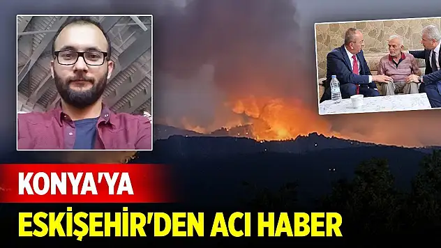 Konya'ya Eskişehir'den acı haber
