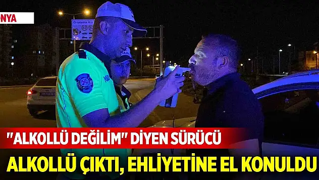 Konya'da 'Alkollü değilim' diyen sürücü alkollü çıktı, ehliyetine el konuldu