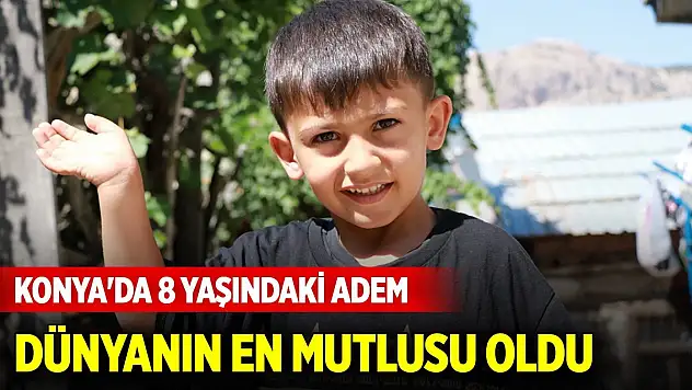 Konya'da 8 yaşındaki Adem'in büyük mutluluğu