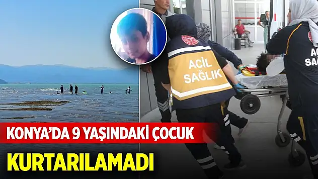Konya'da serinlemek için göle giren çocuk kurtarılamadı