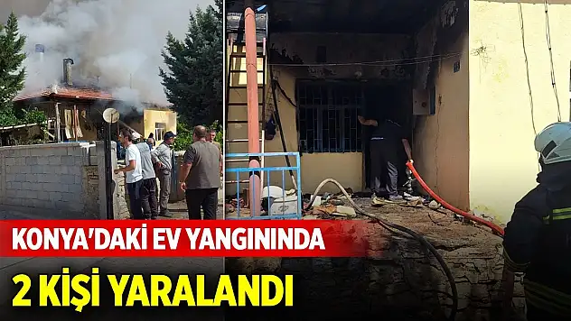 Konya'daki ev yangınında 2 kişi yaralandı