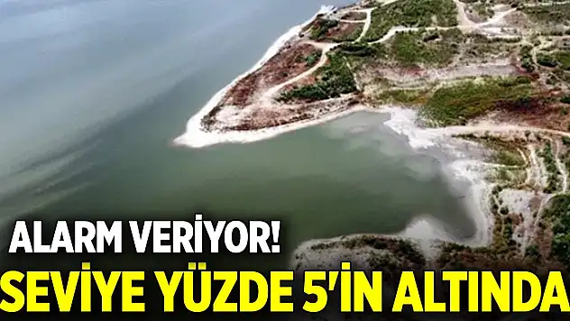 Alarm veriyor! Seviye yüzde 5'in altında