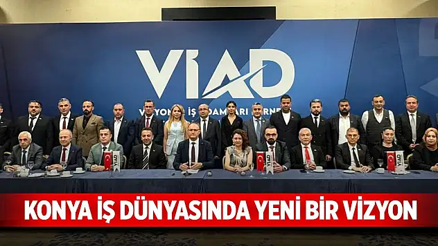 Konya iş dünyasında yeni bir vizyon