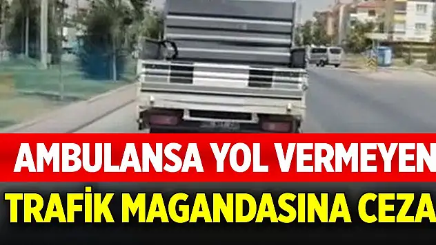 Konya'da ambulansa yol vermeyen trafik magandasına ceza