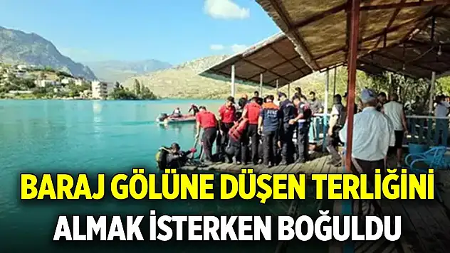 Tatile geldi, baraj gölüne düşen terliğini almak isterken boğuldu