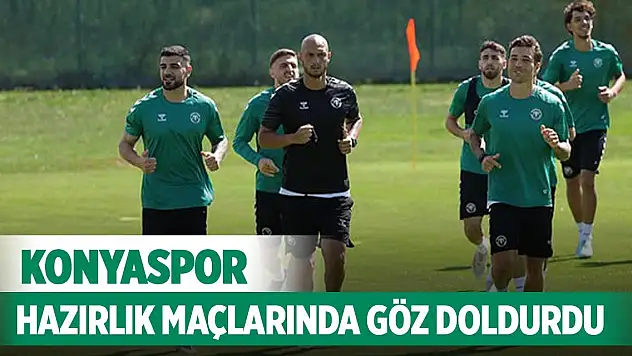 Konyaspor hazırlık maçlarında göz doldurdu